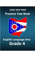 Ohio Test Prep Practice Test Book English Language Arts Grade 4: Preparation for Ohio's State Ela Tests