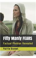 Fifty Manly Fears: Factual Phobias Revealed