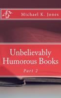 Unbelievably Humorous Books: Part 2