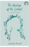 Madcap of the School