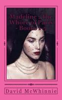 Madeline: The Whore of Paris - Books 1-5