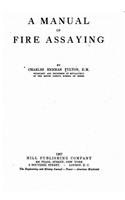 Manual of Fire Assaying
