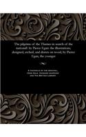 The Pilgrims of the Thames in Search of the National!: By Pierce Egan: The Illustrations, Designed, Etched, and Drawn on Wood, by Pierce Egan, the Younger