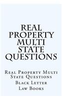 Real Property Multi State Questions: Real Property Multi State Questions