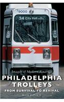 Philadelphia Trolleys: From Survival to Revival
