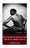 Fifty Years in Chains Or, the Life of an American Slave