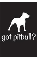 Got Pitbull?: Dog Lover Writing Journal Lined, Diary, Notebook for Men & Women
