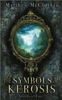 The Symbols of Kerosis: Shards of Fate(The Symbols of Kerosis)