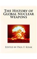 The History of Global Nuclear Weapons