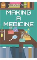 Making a Medicine: Past, Present, Future