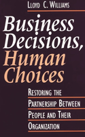 Business Decisions, Human Choices