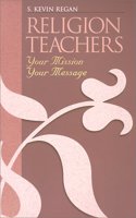 Religion Teachers: Your Missio