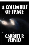 A Columbus of Space by Garrett P. Serviss, Science Fiction, Adventure, Space Opera