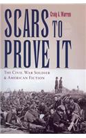 Scars to Prove it: The Civil War Soldier and American Fiction