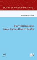 QUERY PROCESSING OVER GRAPHSTRUCTURED DA