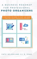 A Business Roadmap for Professional Photo Organizers