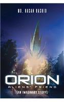 Orion: Aliens' Friend (an Imaginary Story)