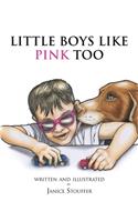 Little Boys Like Pink Too