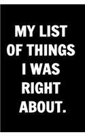 My List Of Things I Was Right About. Funny Journals For Women Coworkers -