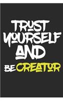 trust yourself and be CREATOR