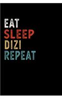 Eat Sleep Dizi Repeat Funny Musical Instrument Gift Idea: Lined Notebook / Journal Gift, 100 Pages, 6x9, Soft Cover, Matte Finish