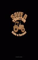 Save A Tractor Ride A Farmer