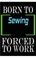Born to Sewing Forced to Work