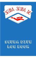 Scuba Scuba Do Scuba Dive Log Book