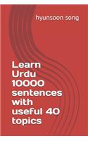 Learn Urdu 10000 sentences with useful 40 topics