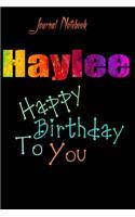 Haylee: Happy Birthday To you Sheet 9x6 Inches 120 Pages with bleed - A Great Happybirthday Gift