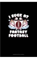 I Suck At Fantasy Football
