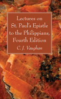 Lectures on St. Paul's Epistle to the Philippians, Fourth Edition