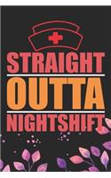 Straight Outta Nightshift: Night Shift Nurse Gifts Journal Notebook - Nightshift Nurse Journal Gifts - Nightshift Nurse Gifts for Women - Gifts Idea for Nightshift Nurse Journ