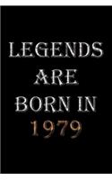Legends Are Born In 1979 Notebook