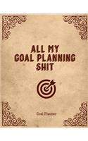 All My Goal Planning Shit, Goal Planner