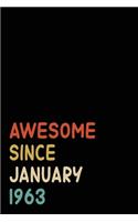 Awesome Since January 1963: Birthday Gift For Who Born in January 1963- Blank Lined Notebook And Journal - 6x9 Inch 120 Pages White Paper