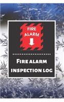 Fire alarm inspection log: Fire Alarm Journal- Fire Register Log Book - Fire Alarm Service & Inspection Book- Fire Safety Register - Fire Incident & Prevention Log Book