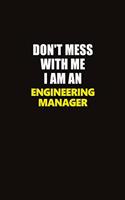 Don't Mess With Me I Am An Engineering Manager: Career journal, notebook and writing journal for encouraging men, women and kids. A framework for building your career.