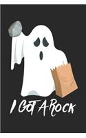 I Got A Rock Ghost: College Ruled I Got A Rock Ghost / Journal Gift - Large ( 6 x 9 inches ) - 120 Pages -- Softcover