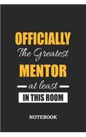 Officially the Greatest Mentor at least in this room Notebook: 6x9 inches - 110 blank numbered pages - Perfect Office Job Utility - Gift, Present Idea