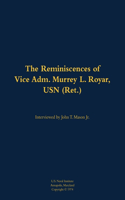 The Reminiscences of Vice Adm. Murrey L. Royar, USN (Ret.)