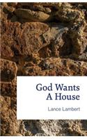 God Wants a House