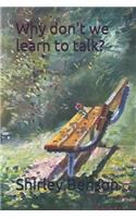 Why don't we learn to talk?