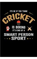 It's Okay If You Think Cricket Is Boring It's Kind Of A Smart Person Sport