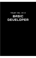 Trust Me, I'm a Basic Developer