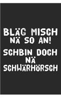 Bläg misch nä so an! Schbin doch nä schwärhörsch: A5 Notizbuch Punkteraster - sächsisch - Sachsen Geschenke - schreien - lustiges Cover - Ossi - Sachse - DDR Geschenke - Arbeiter - Arbeit