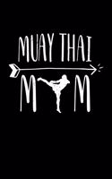 Muay Thai Mom: Muay Thai Kickboxing and Martial Arts Fighting Journal