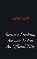 Analyst Because Freeking Awsome is not an official title: Writing careers journals and notebook. A way towards enhancement
