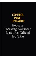 Control panel Operator Because Freaking Awesome Is Not An Official Job Title