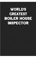 World's Greatest Boiler House Inspector: Blank Lined Notebook Journal to Write In